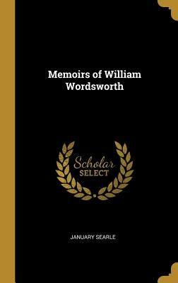 Memoirs of William Wordsworth by Searle, January