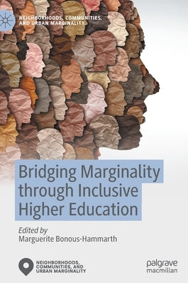 Bridging Marginality Through Inclusive Higher Education by Bonous-Hammarth, Marguerite