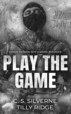 Play the Game by Silverne, C. S.