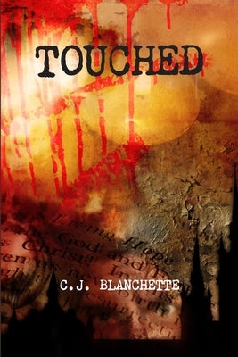 Touched by Blanchette, C. J.