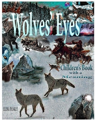 Wolves's Eyes. Children's book with a meaning. by Pankey, Elena