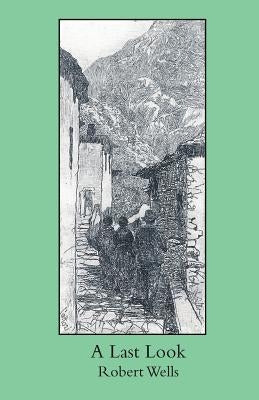 A Last Look by Wells, Robert