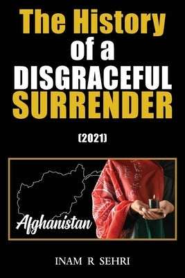 The History of a Disgraceful Surrender (2021) by Sehri, Inam R.