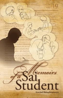 Memoirs Of A Sai Student by Balasubramanya, Aravind