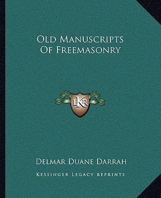 Old Manuscripts Of Freemasonry by Darrah, Delmar Duane