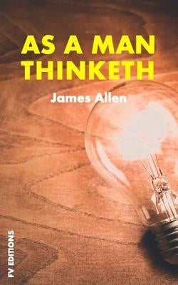 As a man thinketh by Allen, James