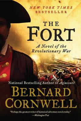 The Fort: A Novel of the Revolutionary War by Cornwell, Bernard