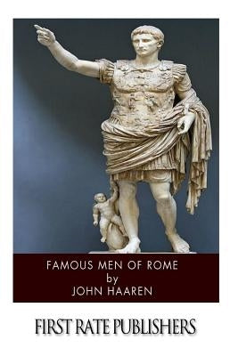 Famous Men of Rome by Haaren, John