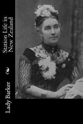 Station Life in New Zealand by Lady Barker