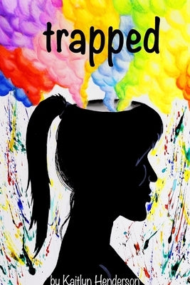 trapped. by Henderson, Kaitlyn