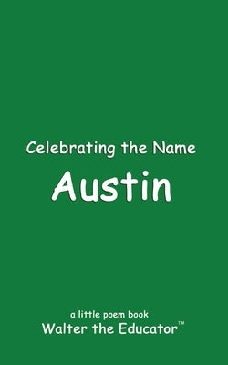 Celebrating the Name Austin by Walter the Educator
