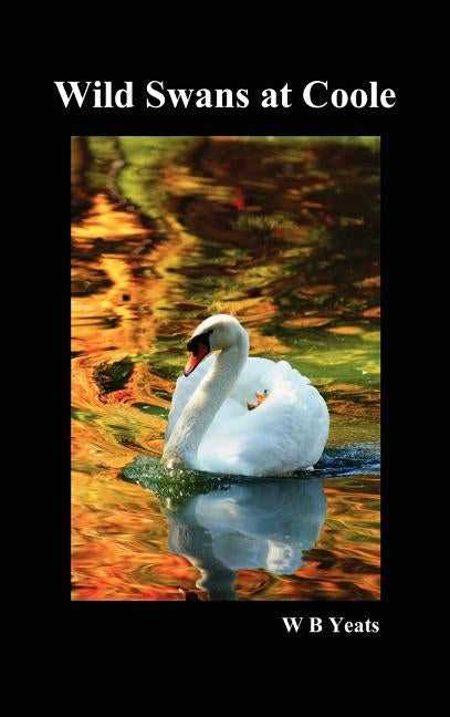 Wild Swans at Coole by Yeats, William Butler
