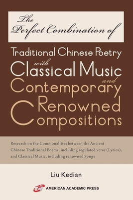 The Perfect Combination of Traditional Chinese Poetry with Classical Music and Contemporary Renowned Compositions by Kedian, Liu