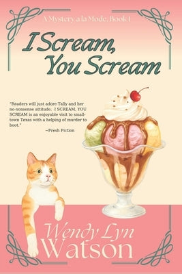 I Scream, You Scream: A Romantic Cozy Mystery by Watson, Wendy Lyn