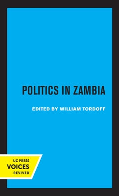 Politics in Zambia: Volume 15 by Tordoff, William