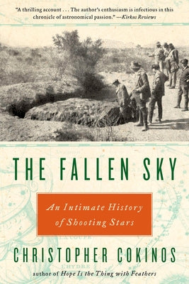 The Fallen Sky: An Intimate History of Shooting Stars by Cokinos, Christopher