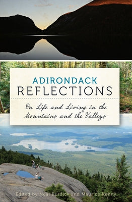 Adirondack Reflections:: On Life and Living in the Mountains and the Valleys by Burdick, Neal