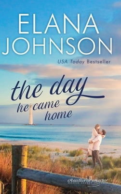 The Day He Came Home: Sweet Contemporary Romance by Johnson, Elana