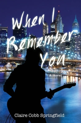 When I Remember You by Springfield, Claire Cobb