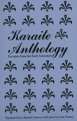 Karaite Anthology: Excerpts from the Early Literature by Nemoy, Leon