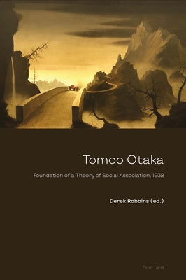 Tomoo Otaka: Foundation of a Theory of Social Association, 1932 by Robbins, Derek