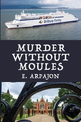 Murder Without Moules by Arpajon, E.