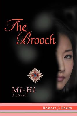 The Brooch: Mi-Hi by Parks, Robert J.