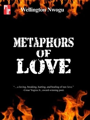 Metaphors of Love: Poems by Nwogu, Wellington