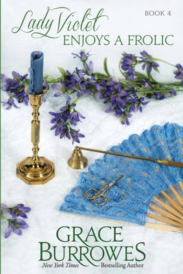 Lady Violet Enjoys a Frolic: The Lady Violet Mysteries--Book Four by Burrowes, Grace