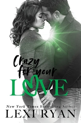 Crazy For Your Love by Ryan, Lexi