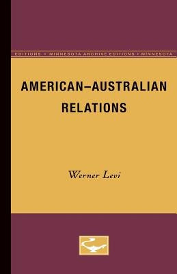 American-Australian Relations by Levi, Werner