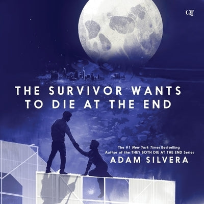 The Survivor Wants to Die at the End by Silvera, Adam