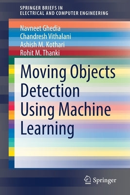 Moving Objects Detection Using Machine Learning by Ghedia, Navneet