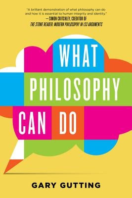 What Philosophy Can Do by Gutting, Gary