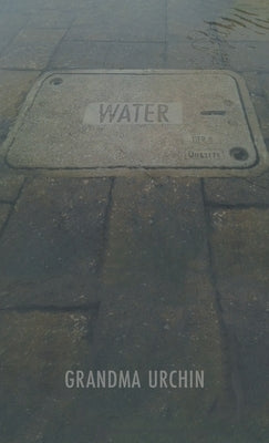 Water by Urchin, Grandma