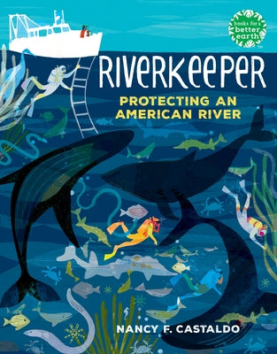 Riverkeeper: Protecting an American River by Castaldo, Nancy