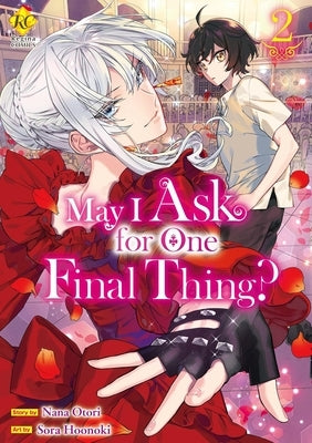 May I Ask for One Final Thing?, Vol 2 by Otori, Nana