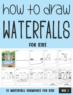 How to Draw Waterfalls for Kids by Rai, Sonia