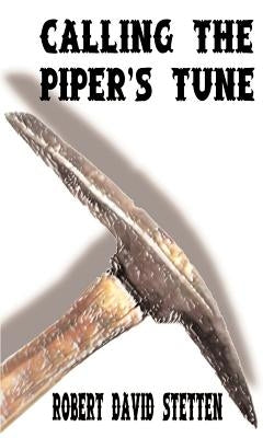 Calling the Piper's Tune by Setten, Robert David