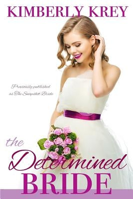 The Determined Bride: A Sweet Country Romance by Krey, Kimberly