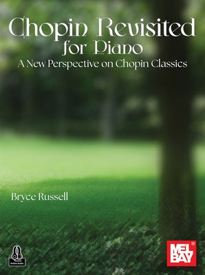 Chopin Revisited for Piano: A New Perspective on Chopin Classics by Russell, Bryce