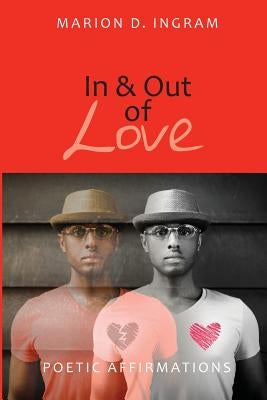 In and Out of Love: Poetic Affirmations by Dumas, Tyrone