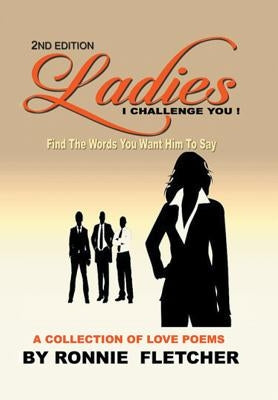 Ladies, I Challenge You!: Find the Words You Want Him to Say by Fletcher, Ronnie