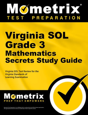 Virginia Sol Grade 3 Mathematics Secrets Study Guide: Virginia Sol Test Review for the Virginia Standards of Learning Examination by Mometrix Math Assessment Test Team