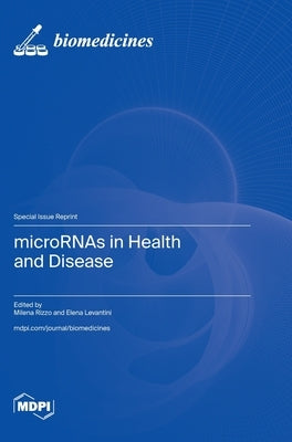 microRNAs in Health and Disease by Rizzo, Milena