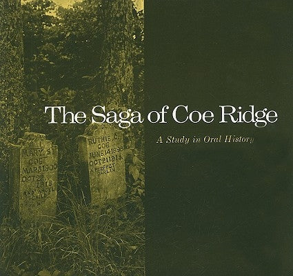 Saga Coe Ridge: Study Oral History by Montell, William Lynwood