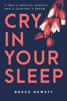 Cry In Your Sleep by Hewett, Bruce