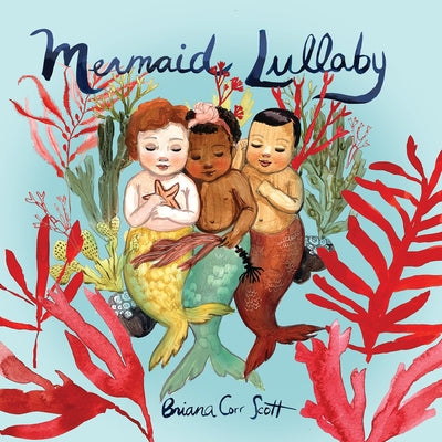 Mermaid Lullaby by Corr Scott, Briana