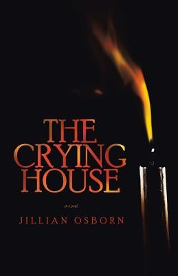 The Crying House by Osborn, Jillian
