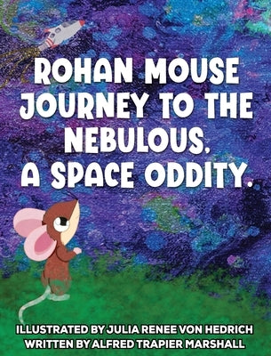 Journey to the Nebulous, A Space Oddity by Hedrich, Julia Von